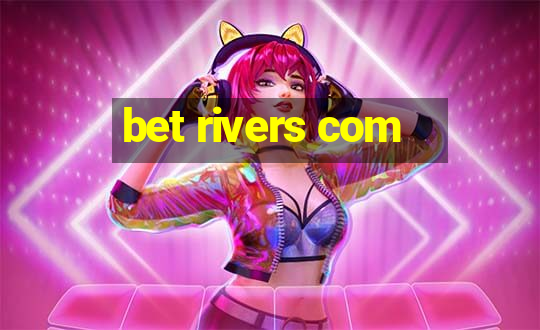 bet rivers com