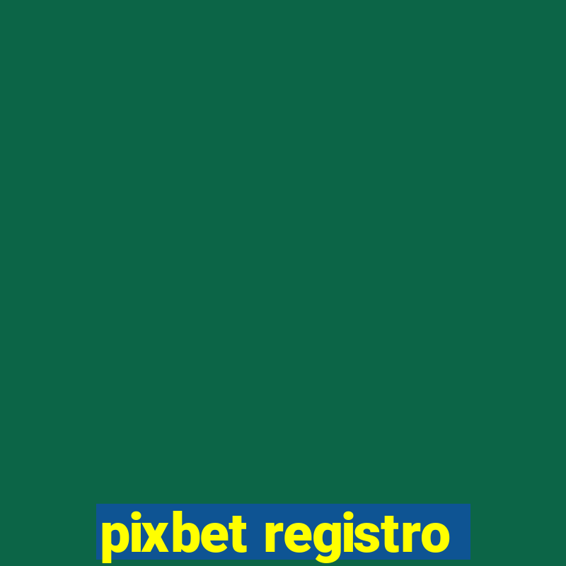 pixbet registro