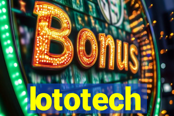 lototech