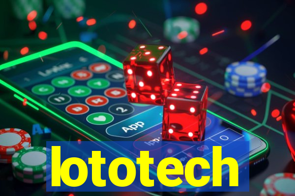 lototech