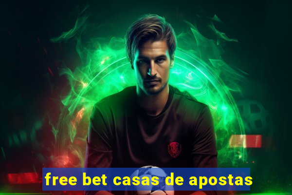 free bet casas de apostas