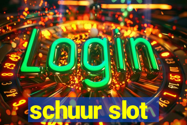 schuur slot