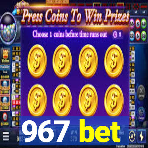 967 bet