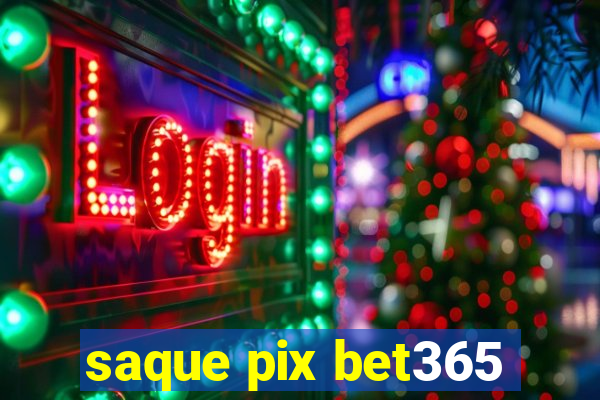 saque pix bet365