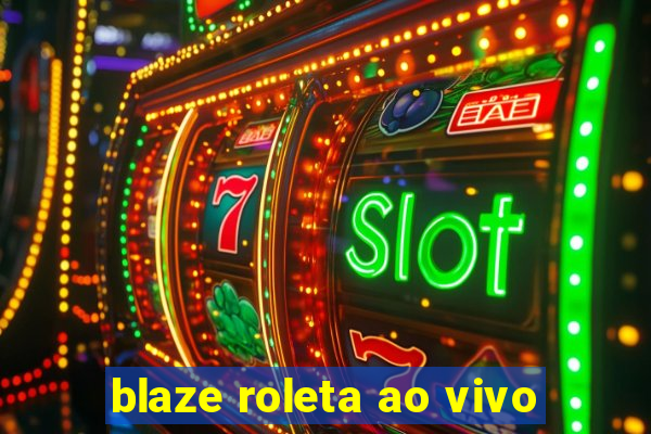 blaze roleta ao vivo