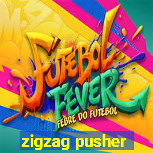 zigzag pusher