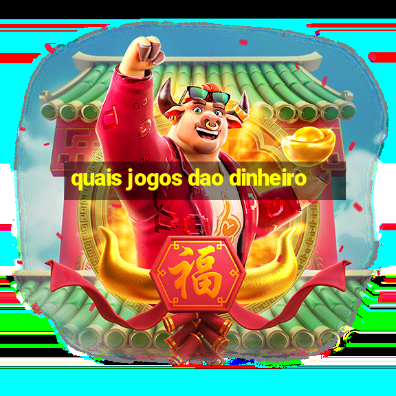 quais jogos dao dinheiro