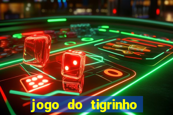 jogo do tigrinho é legalizado