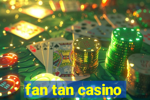 fan tan casino