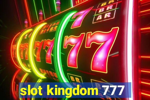 slot kingdom 777