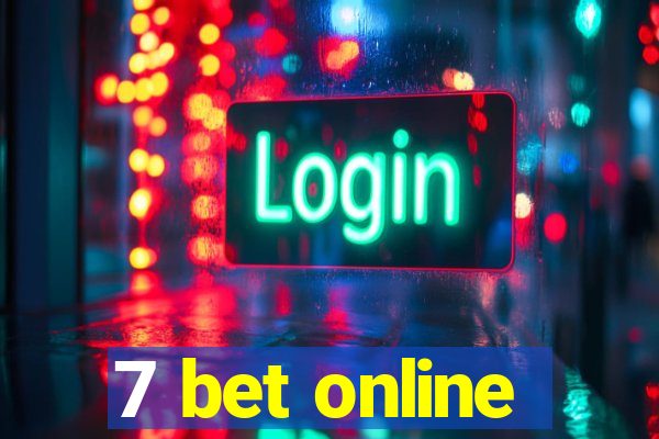 7 bet online