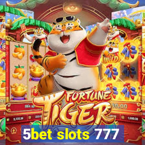 5bet slots 777