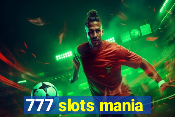 777 slots mania