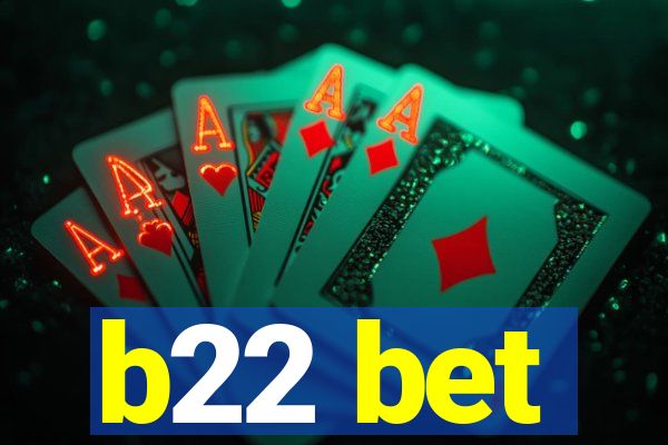 b22 bet