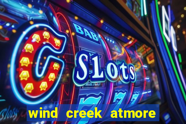 wind creek atmore alabama casino