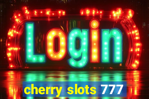 cherry slots 777