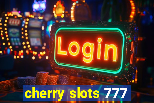 cherry slots 777