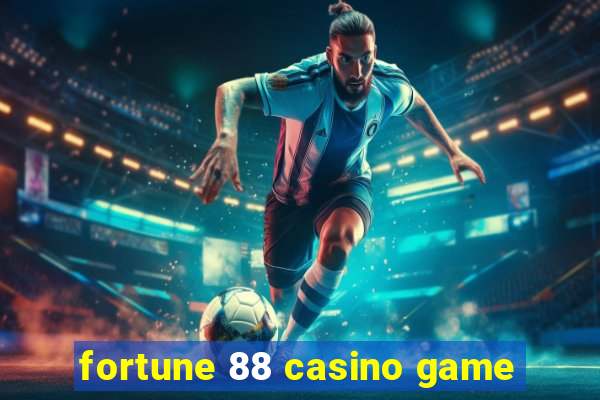 fortune 88 casino game