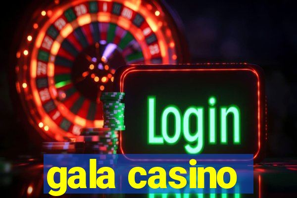 gala casino