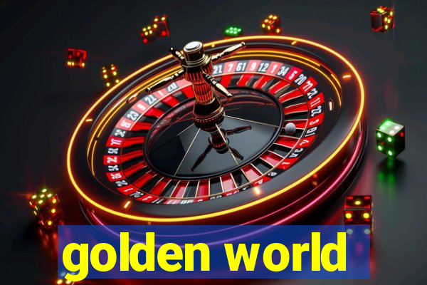 golden world