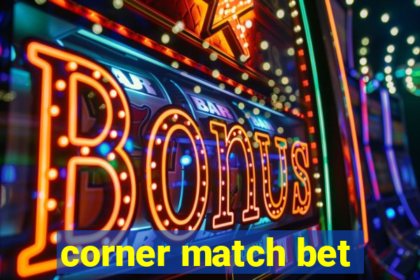 corner match bet