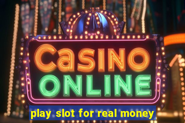 play slot for real money