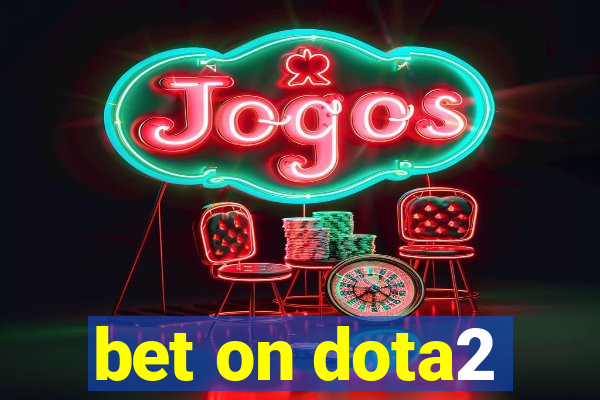 bet on dota2