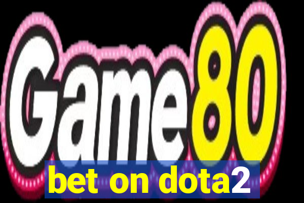 bet on dota2