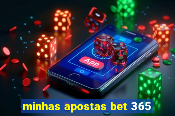 minhas apostas bet 365