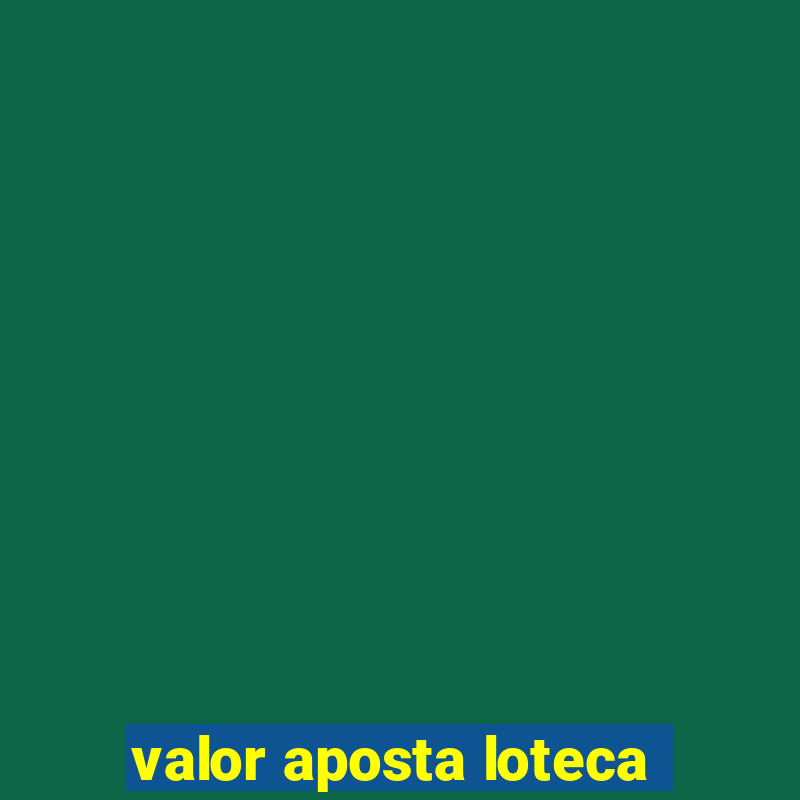 valor aposta loteca