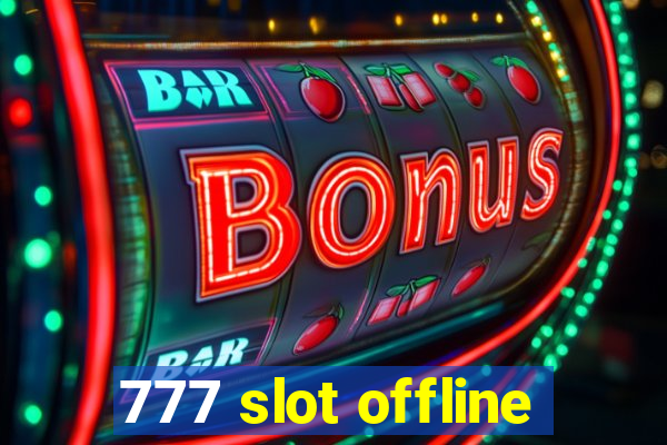 777 slot offline