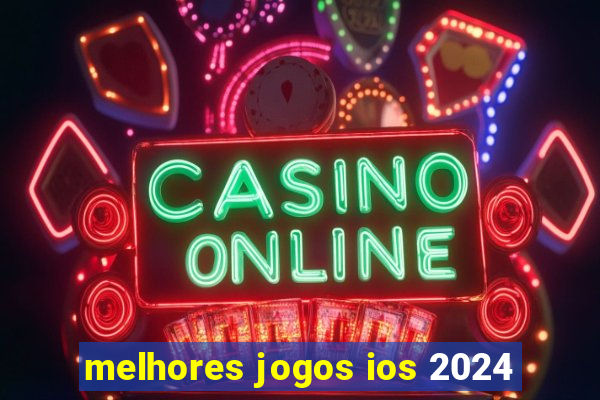 melhores jogos ios 2024