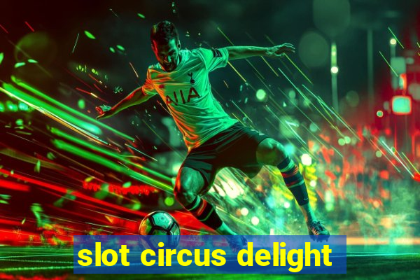 slot circus delight