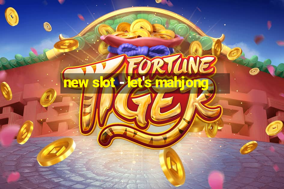 new slot - let's mahjong