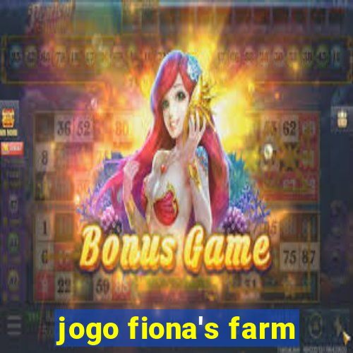 jogo fiona's farm