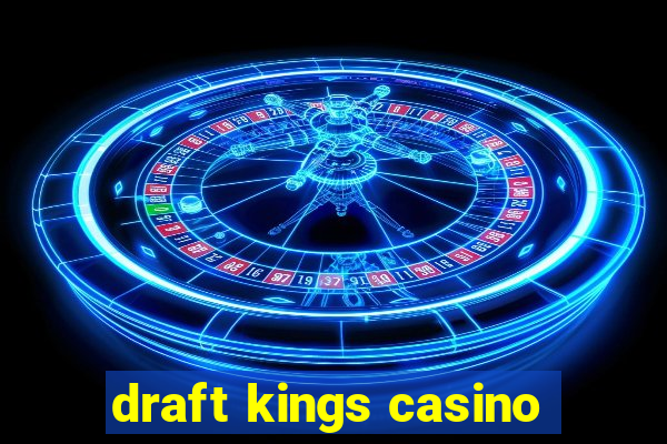 draft kings casino