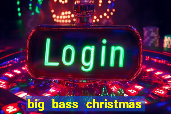 big bass christmas bash slot