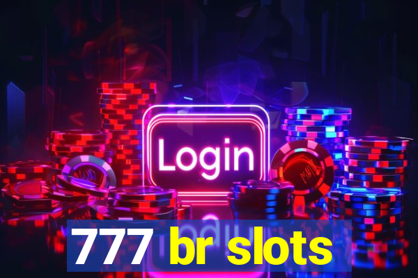 777 br slots