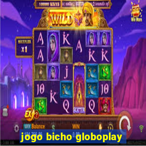 jogo bicho globoplay