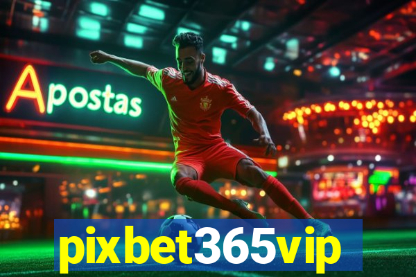 pixbet365vip