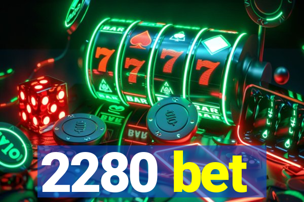 2280 bet