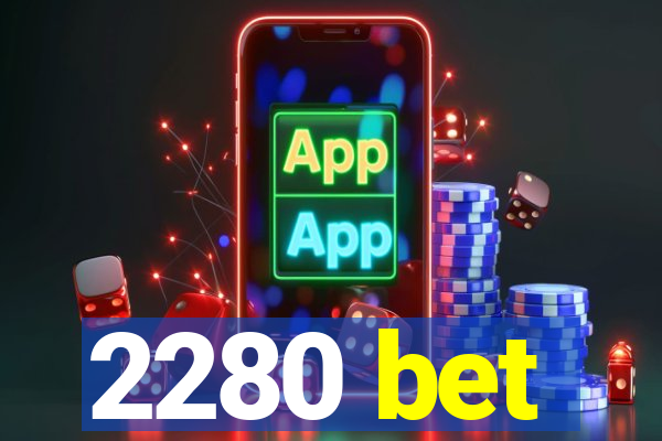 2280 bet