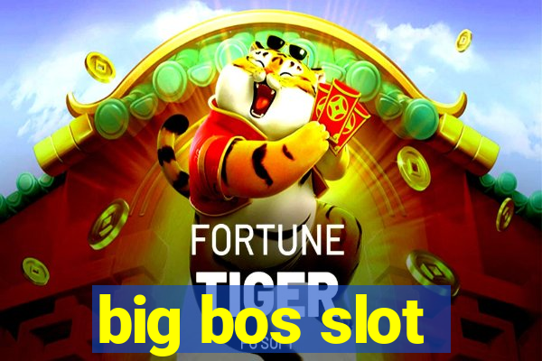 big bos slot