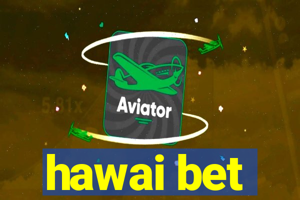 hawai bet