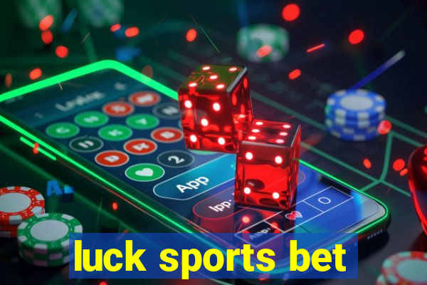 luck sports bet