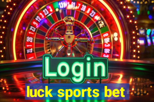 luck sports bet