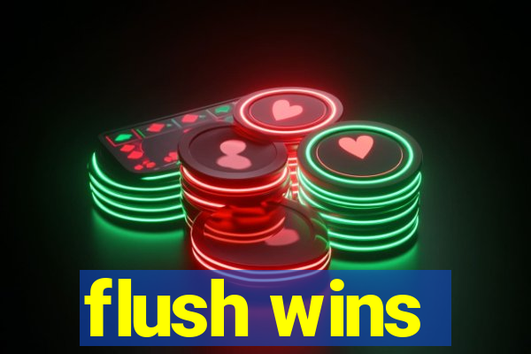 flush wins