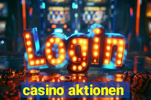 casino aktionen