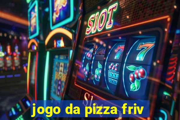 jogo da pizza friv