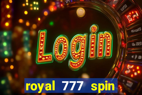 royal 777 spin slot game